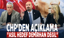 CHP'den açıklama: "Asıl hedef Demirhan değil"