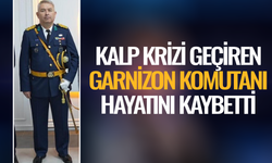 Kalp krizi geçiren Garnizon Komutanı hayatını kaybetti