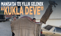 Manisa’da 135 yıllık gelenek: “Kukla deve”