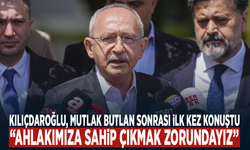Kılıçdaroğlu, mutlak butlan sonrası ilk kez konuştu: "Ahlakımıza sahip çıkmak zorundayız”
