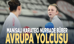 Manisalı karateci Nurbade Büber Avrupa yolcusu
