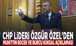 Özgür Özel'den Muhittin Böcek ve Burcu Köksal açıklaması