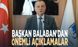 Başkan Balaban'dan önemli açıklamalar