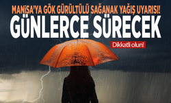 Manisa’ya gök gürültülü sağanak yağış uyarısı! Günlerce sürecek