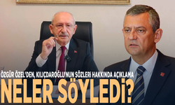 Özgür Özel'den, Kılıçdaroğlu'nun sözleri hakkında açıklama… Neler söyledi?
