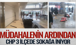 CHP, İstanbul'da 3 bölgede sokağa iniyor