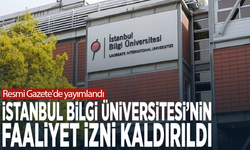 Resmi Gazete'de yayımlandı..  İstanbul Bilgi Üniversitesi’nin faaliyet izni kaldırıldı
