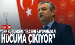 Özgür Özel: "CHP bugünden itibaren savunmadan hücuma çıkıyor"