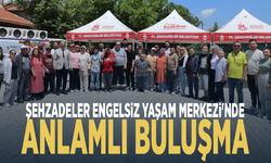 Şehzadeler Engelsiz Yaşam Merkezi'nde anlamlı buluşma