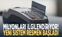 Milyonları ilgilendiriyor! Yeni sistem resmen başladı