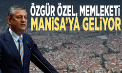 Özgür Özel memleketi Manisa’ya geliyor