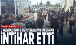 Mersin’de katliam! 6 kişiyi öldürüp 8 kişiyi yaralayan saldırgan intihar etti