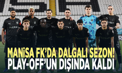 Manisa FK’da dalgalı sezon! Play-off’un dışında kaldı