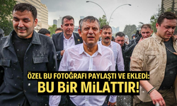 Özgür Özel o fotoğrafı paylaştı ve ekledi: Bu bir milattır