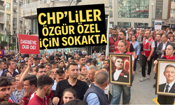 CHP’LİLER ÖZGÜR ÖZEL İÇİN SOKAKTA