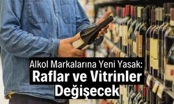 Alkol Markalarına Yeni Yasak: Raflar ve Vitrinler Değişecek