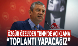 Özgür Özel’den TBMM’de açıklama: “Toplantı yapacağız”