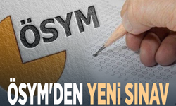 ÖSYM'den yeni sınav