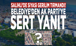 Salihli’de siyasi gerilim tırmandı! Belediye’den AK Parti’ye sert yanıt