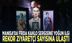Manisa’da Frida Kahlo sergisine yoğun ilgi... Rekor ziyaretçi sayısına ulaştı
