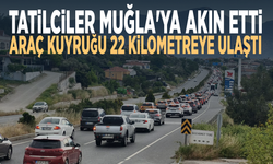 Tatilciler Muğla'ya akın etti... Araç kuyruğu 22 kilometreye ulaştı