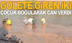 Gölete giren 2 çocuk hayatını kaybetti