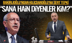 Bakırlıoğlu’ndan Kılıçdaroğlu’na sert tepki: “Sana hain diyenler kim?”