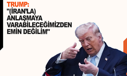 Trump: "(İran’la) Anlaşmaya varabileceğimizden emin değilim"