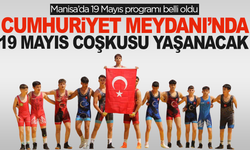Manisa’da 19 Mayıs coşkusu Cumhuriyet Meydanı’nda yaşanacak