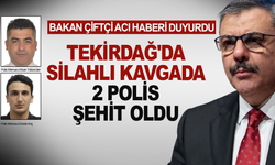 Bakan Çiftçi acı haberi duyurdu! 2 polis şehit oldu