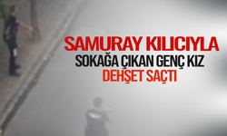 Aydın’da samuray kılıcıyla sokağa çıkan genç kız dehşet saçtı