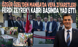 Özgür Özel’den Manisa’da vefa ziyaretleri... Ferdi Zeyrek’i kabri başında yad etti