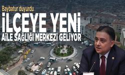 Baybatur duyurdu! İlçeye yeni Aile Sağlığı Merkezi geliyor