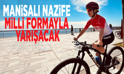 Manisalı Nazife milli formayla yarışacak