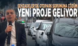 Şehzadeler’de otopark sorununa çözüm...  Yeni proje geliyor