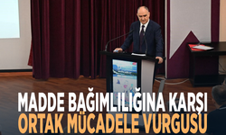 Madde bağımlılığına karşı ortak mücadele vurgusu