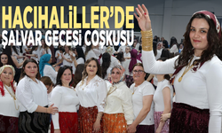 Hacıhaliller’de şalvar gecesi coşkusu