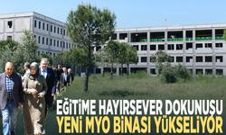 Eğitime hayırsever dokunuşu.. Yeni MYO binası yükseliyor