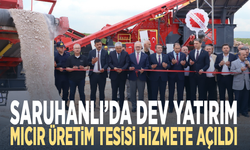 Saruhanlı’da dev yatırım... Mıcır üretim tesisi hizmete açıldı