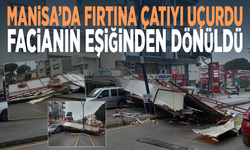 Manisa'da fırtına çatıyı uçurdu, facianın eşiğinden dönüldü