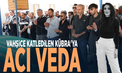 Vahşice katledilen Kübra'ya acı veda