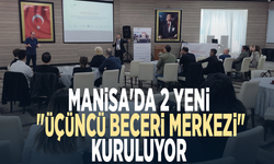 Manisa'da 2 yeni "Üçüncü beceri merkezi" kuruluyor