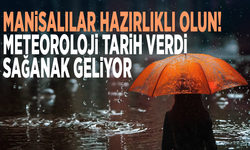 Manisalılar hazırlıklı olun! Meteoroloji tarih verdi, sağanak geliyor