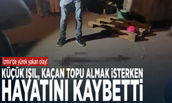 İzmir’de yürek yakan olay! Küçük Işıl, kaçan topu almak isterken hayatını kaybetti