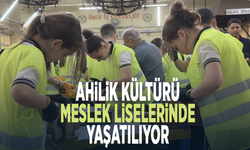 Ahilik kültürü meslek liselerinde yaşatılıyor