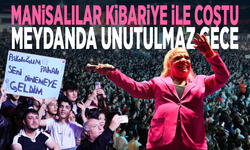 Manisalılar Kibariye ile coştu... Meydanda unutulmaz gece