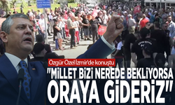 Özgür Özel İzmir'de konuştu: "Millet bizi nerede bekliyorsa oraya gideriz"