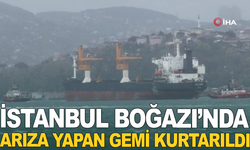 İstanbul Boğazı'nda arıza yapan gemi kurtarıldı