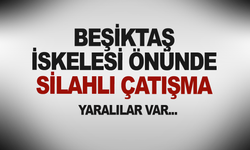 Beşiktaş İskelesi Önünde Silahlı Çatışma: 3 Yaralı