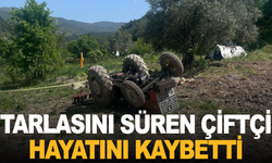 Tarlasını sürerken traktörün altında kalarak hayatını kaybetti